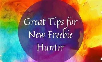 The Top Tips New Freebie Hunters Need To Know
